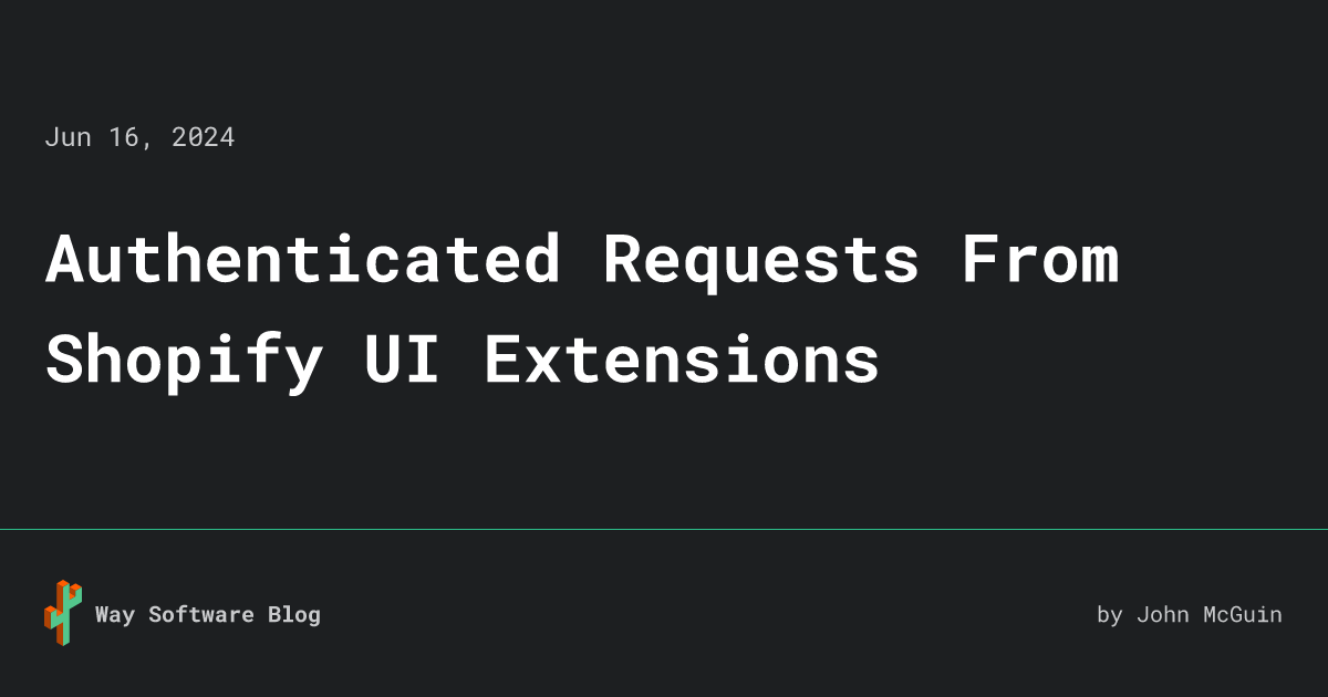 Authenticated Requests From Shopify UI Extensions • Way Software Blog